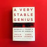A Very Stable Genius: Donald J. Trump's Testing of America - 2